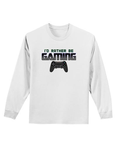 I'd Rather Be Gaming Adult Long Sleeve Shirt-Long Sleeve Shirt-TooLoud-White-Small-Davson Sales