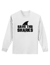 Save The Sharks - Fin Adult Long Sleeve Shirt-Long Sleeve Shirt-TooLoud-White-Small-Davson Sales