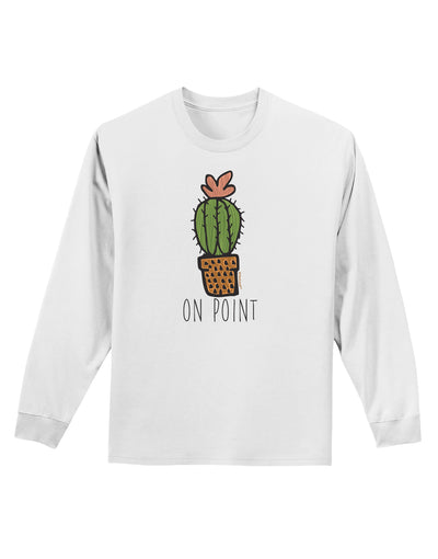 TooLoud On Point Cactus Adult Long Sleeve Shirt-Long Sleeve Shirt-TooLoud-White-Small-Davson Sales