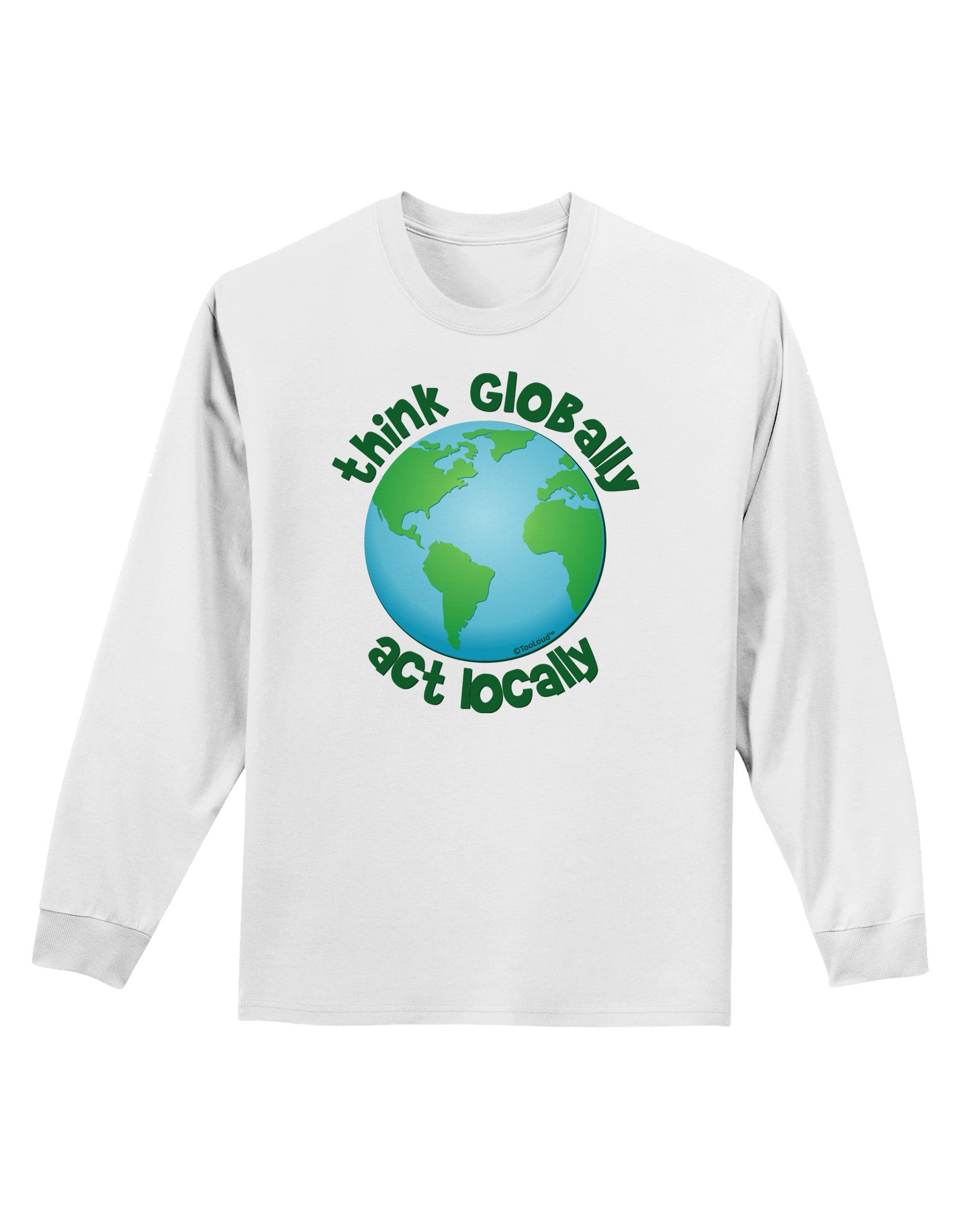 Think Globally Act Locally - Globe Adult Long Sleeve Shirt-Long Sleeve Shirt-TooLoud-White-Small-Davson Sales