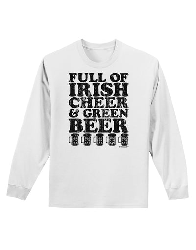 Full of Irish Cheer and Green Beer Adult Long Sleeve Shirt by TooLoud-Long Sleeve Shirt-TooLoud-White-Small-Davson Sales