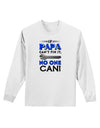 If Papa Can't Fix It Adult Long Sleeve Shirt-Long Sleeve Shirt-TooLoud-White-Small-Davson Sales