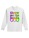 Throw Me The Beads - Mardi Gras Adult Long Sleeve Shirt by TooLoud-Long Sleeve Shirt-TooLoud-White-Small-Davson Sales