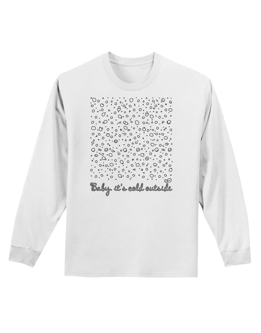 Baby It's Cold Outside Falling Snowflakes - Christmas Adult Long Sleeve Shirt-Long Sleeve Shirt-TooLoud-White-Small-Davson Sales