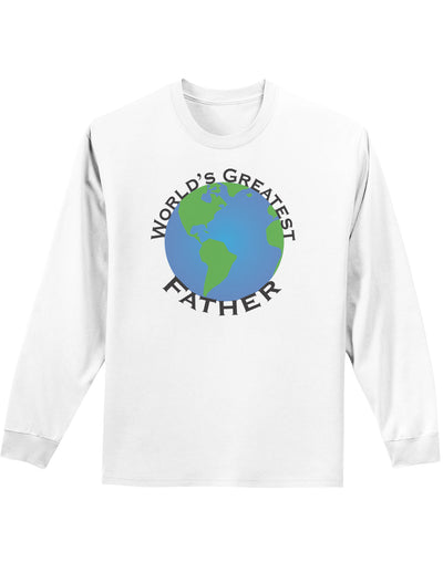 World's Greatest Father Adult Long Sleeve Shirt-Long Sleeve Shirt-TooLoud-White-Small-Davson Sales
