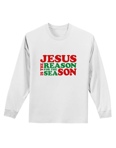 Jesus is the Reason for the Season Christmas Adult Long Sleeve Shirt-Long Sleeve Shirt-TooLoud-White-Small-Davson Sales