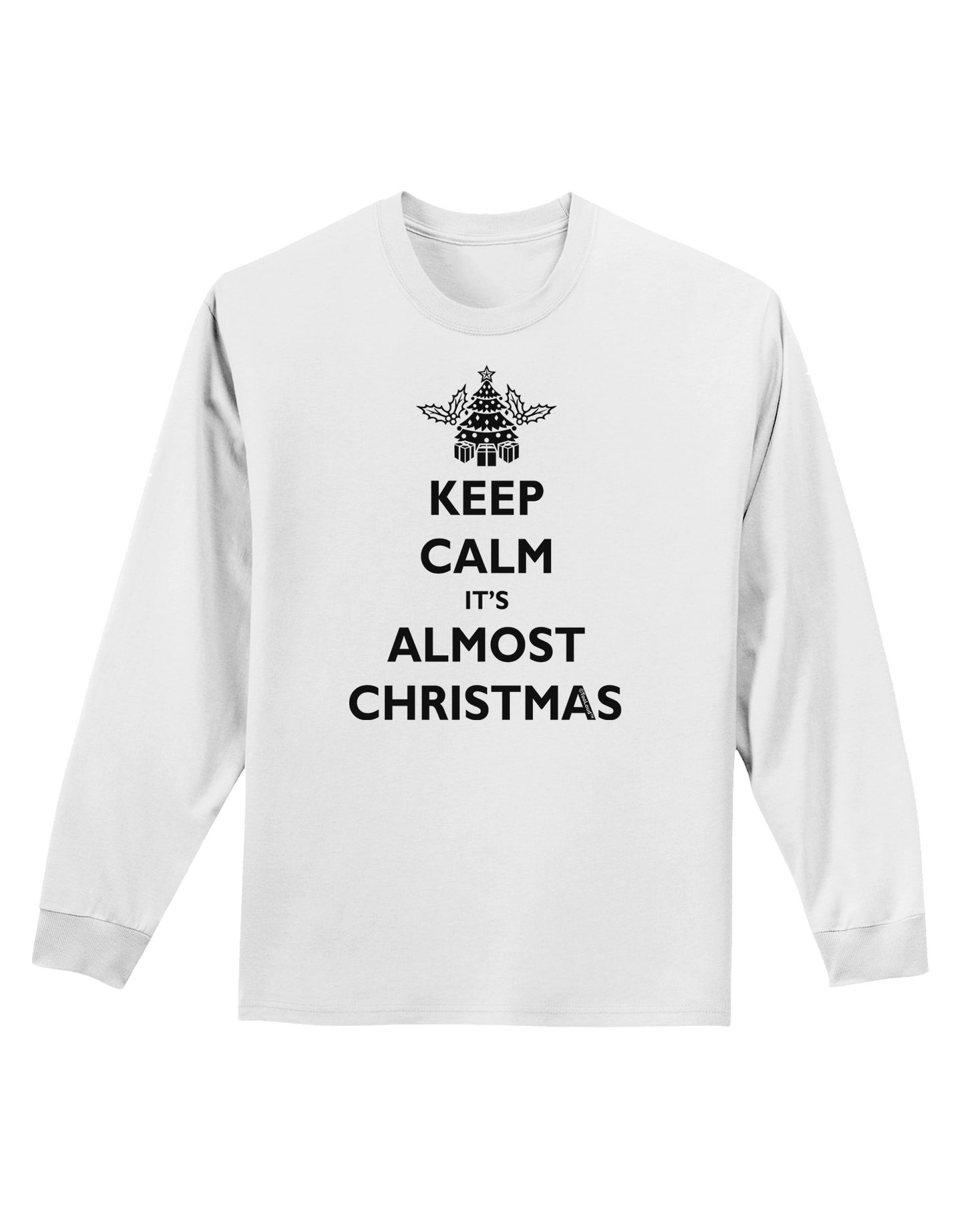 Keep Calm It's Almost Christmas Adult Long Sleeve Shirt-Long Sleeve Shirt-TooLoud-White-Small-Davson Sales