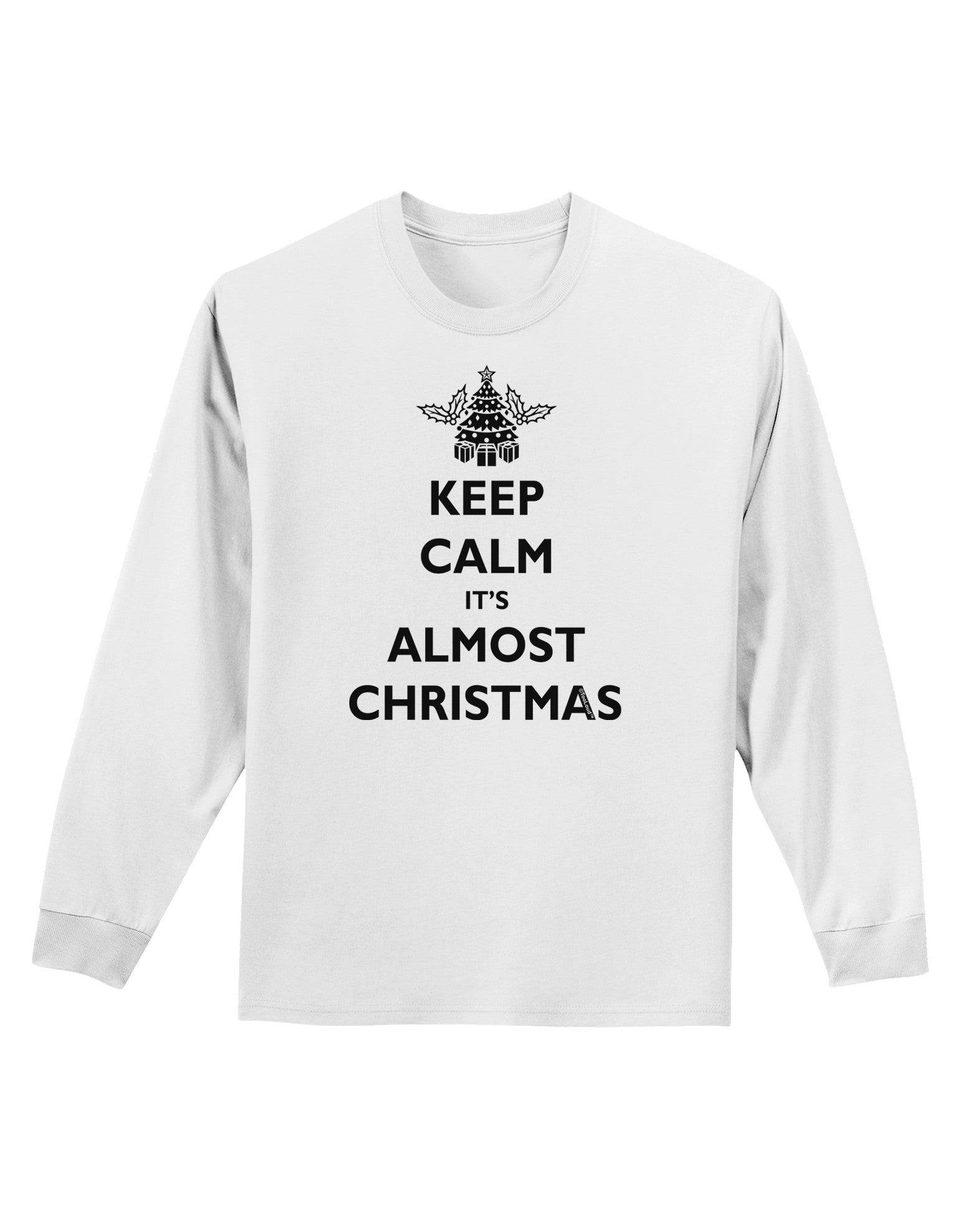 Keep Calm It's Almost Christmas Adult Long Sleeve Shirt-Long Sleeve Shirt-TooLoud-White-Small-Davson Sales