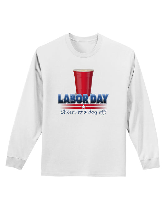 Labor Day - Cheers Adult Long Sleeve Shirt-Long Sleeve Shirt-TooLoud-White-Small-Davson Sales