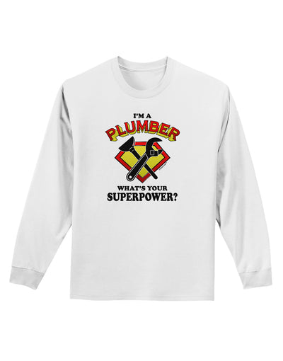 Plumber - Superpower Adult Long Sleeve Shirt-Long Sleeve Shirt-TooLoud-White-Small-Davson Sales