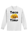 Taco Time - Mexican Food Design Adult Long Sleeve Shirt by TooLoud-Long Sleeve Shirt-TooLoud-White-Small-Davson Sales