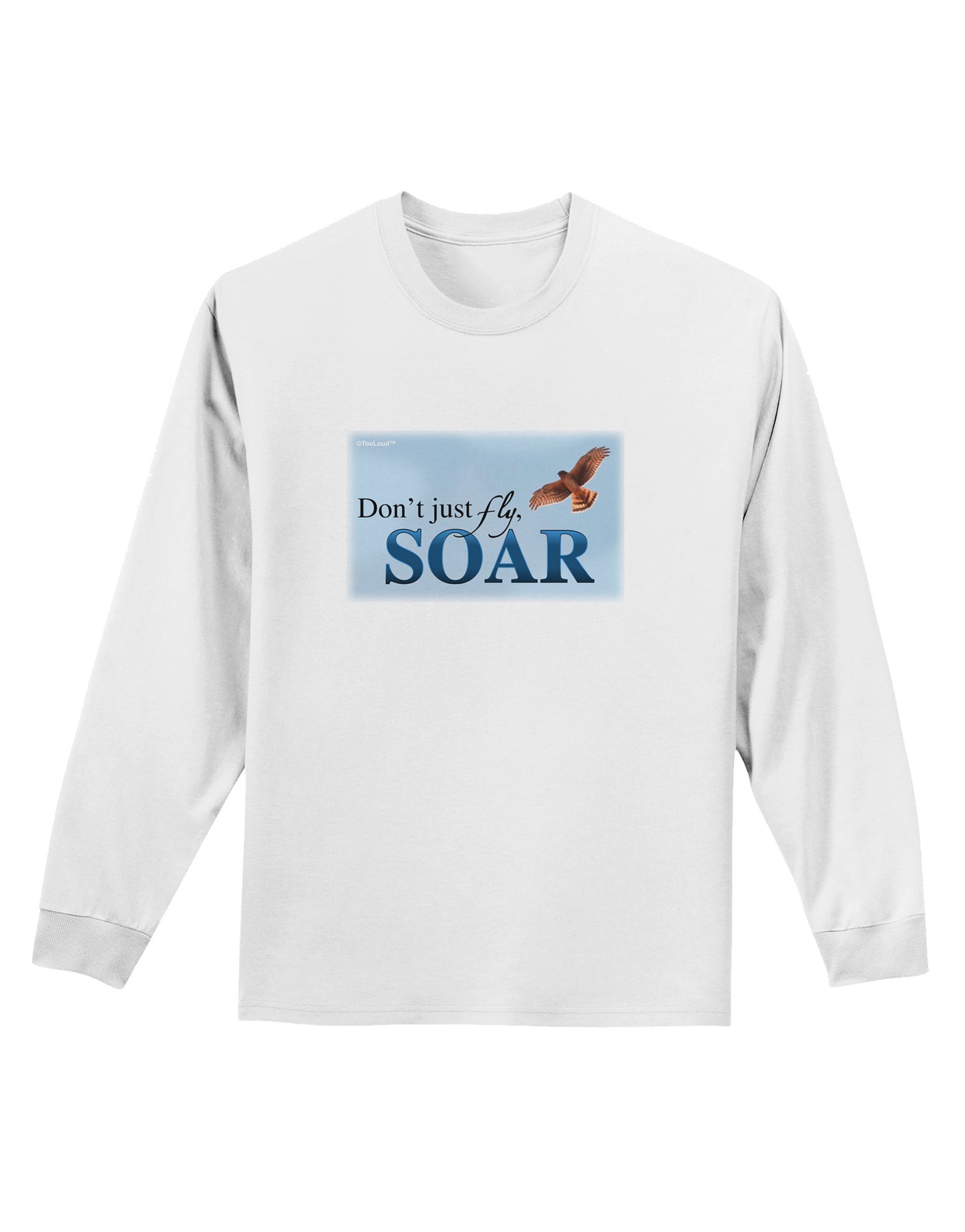 Don't Just Fly SOAR Adult Long Sleeve Shirt-Long Sleeve Shirt-TooLoud-White-Small-Davson Sales