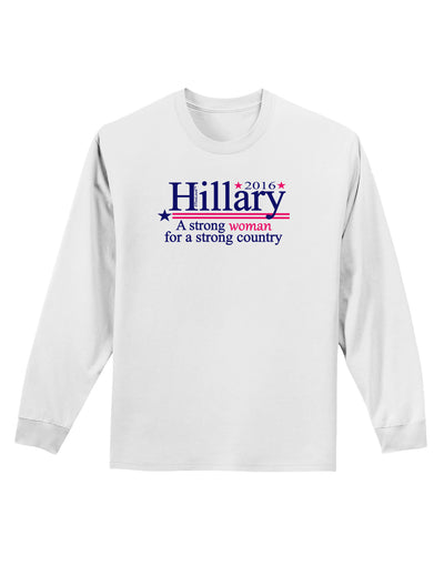 Hillary A Strong Woman Adult Long Sleeve Shirt-Long Sleeve Shirt-TooLoud-White-Small-Davson Sales