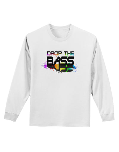 Paint Drop The Bass Adult Long Sleeve Shirt-Long Sleeve Shirt-TooLoud-White-Small-Davson Sales