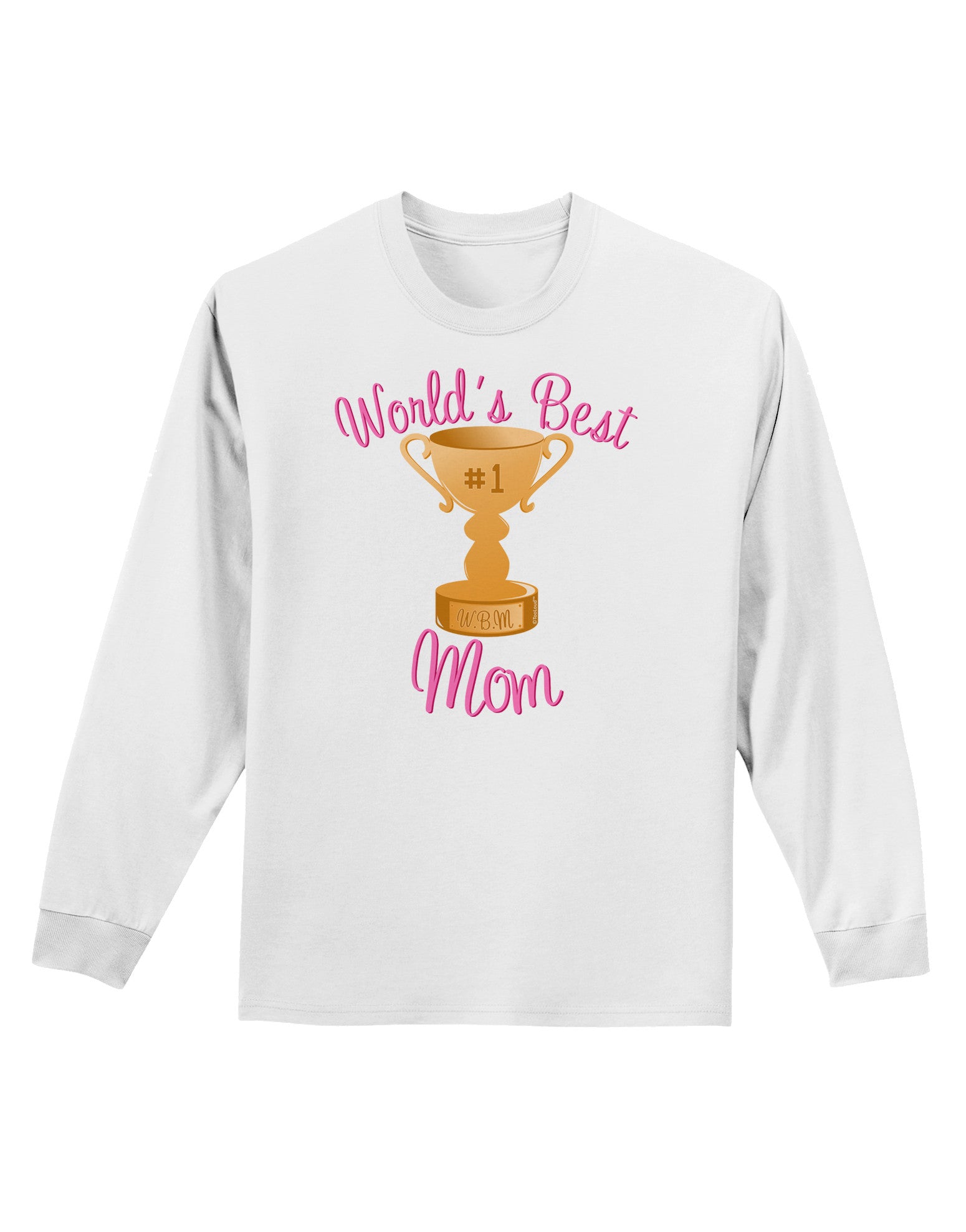 World's Best Mom - Number One Trophy Adult Long Sleeve Shirt-Long Sleeve Shirt-TooLoud-White-Small-Davson Sales