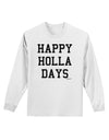 Happy Holla Days Text Adult Long Sleeve Shirt by TooLoud-Long Sleeve Shirt-TooLoud-White-Small-Davson Sales