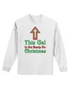 This Gal Is Not Ready For Christmas Adult Long Sleeve Shirt-Long Sleeve Shirt-TooLoud-White-Small-Davson Sales