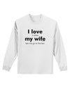 I Love My Wife - Bar Adult Long Sleeve Shirt-Long Sleeve Shirt-TooLoud-White-Small-Davson Sales