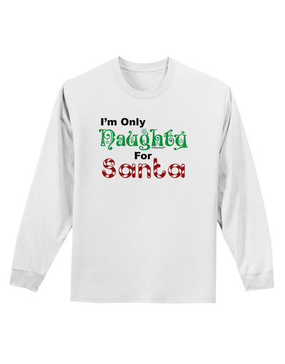 Naughty For Santa Adult Long Sleeve Shirt-Long Sleeve Shirt-TooLoud-White-Small-Davson Sales