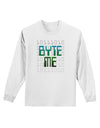 Byte Me Adult Long Sleeve Shirt-Long Sleeve Shirt-TooLoud-White-Small-Davson Sales