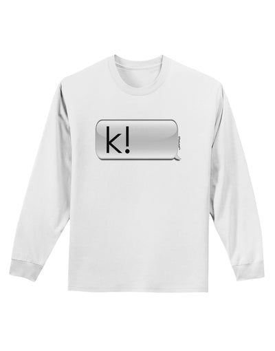 K Text Bubble Adult Long Sleeve Shirt-Long Sleeve Shirt-TooLoud-White-Small-Davson Sales