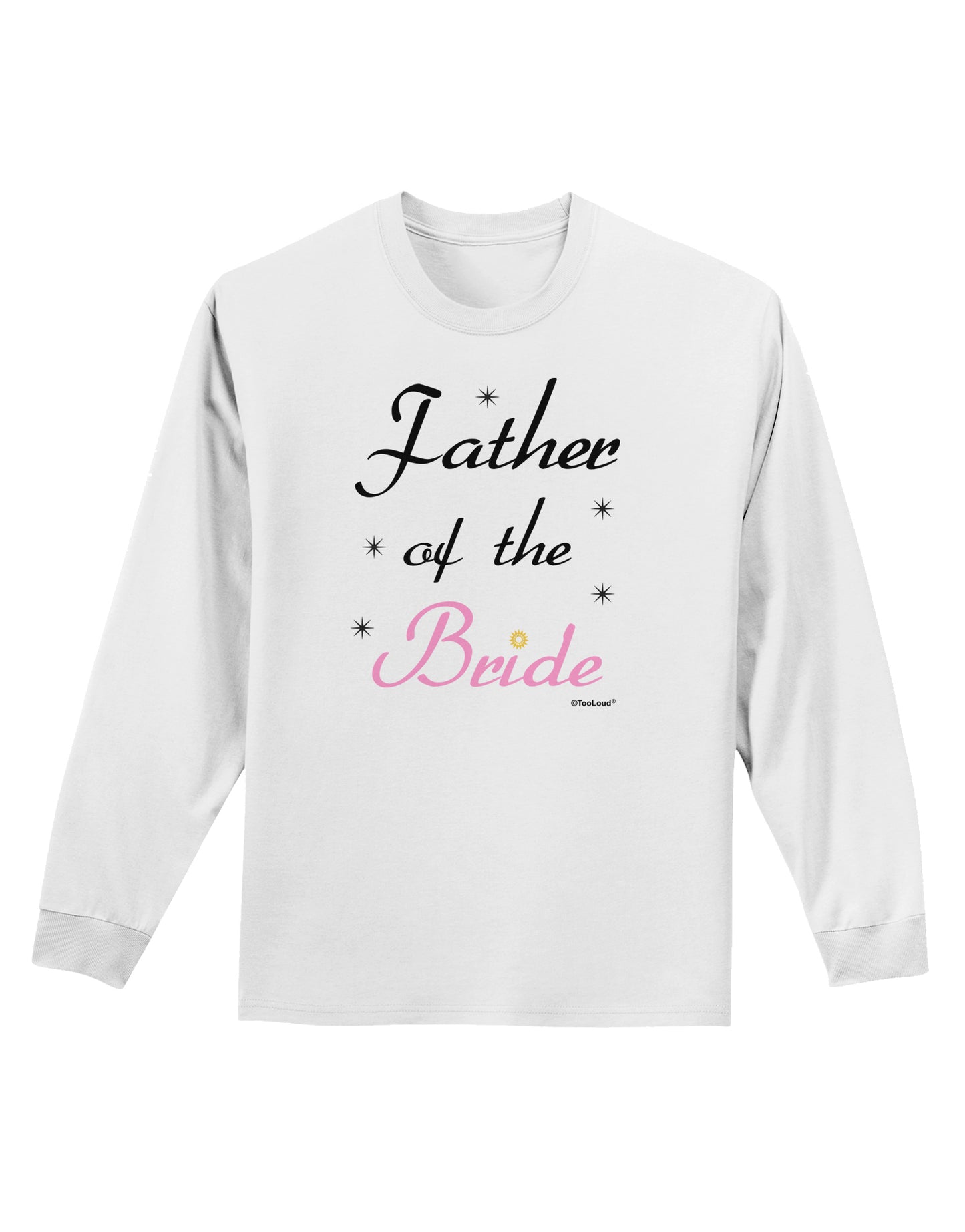 Father of the Bride wedding Adult Long Sleeve Shirt by TooLoud-Long Sleeve Shirt-TooLoud-White-Small-Davson Sales