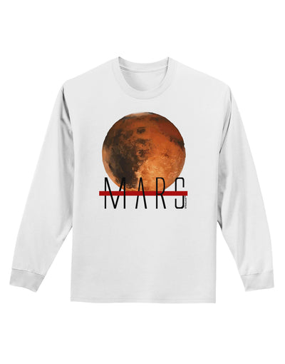 Planet Mars Text Adult Long Sleeve Shirt-Long Sleeve Shirt-TooLoud-White-Small-Davson Sales