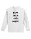 The Man The Myth The Legend - Papa Adult Long Sleeve Shirt by TooLoud-Long Sleeve Shirt-TooLoud-White-Small-Davson Sales