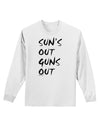 Suns Out Guns Out Adult Long Sleeve Shirt-Long Sleeve Shirt-TooLoud-White-Small-Davson Sales