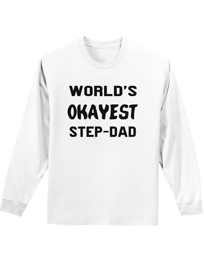 World's Okayest Step-Dad Adult Long Sleeve Shirt-Long Sleeve Shirt-TooLoud-White-Small-Davson Sales