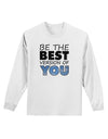 Be The Best Version Of You Adult Long Sleeve Shirt by TooLoud-Long Sleeve Shirt-TooLoud-White-Small-Davson Sales