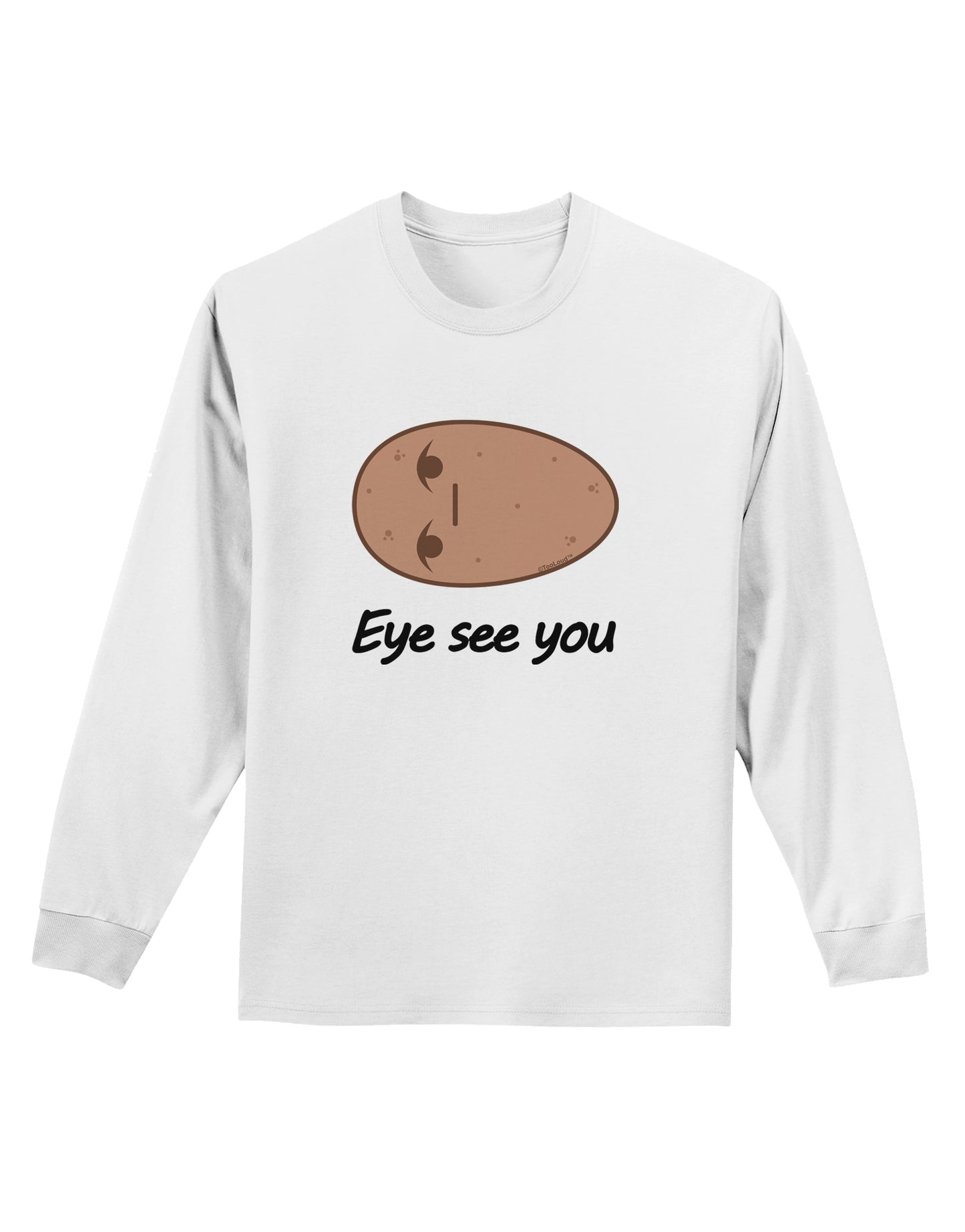 Potato - Eye See You Adult Long Sleeve Shirt-Long Sleeve Shirt-TooLoud-White-Small-Davson Sales