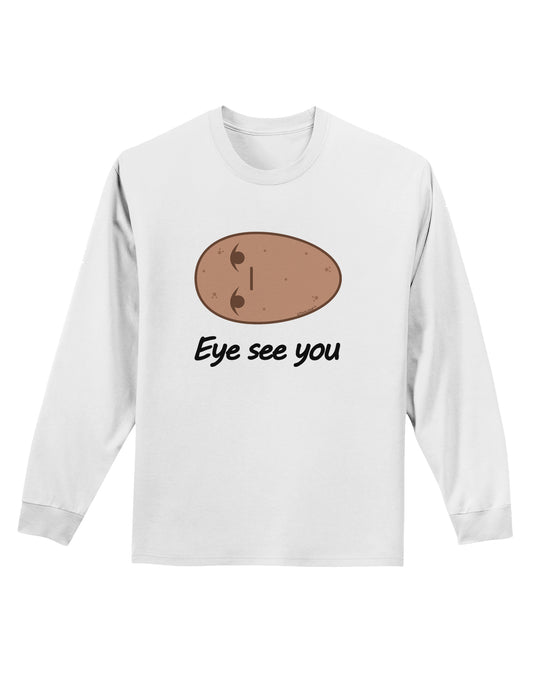 Potato - Eye See You Adult Long Sleeve Shirt-Long Sleeve Shirt-TooLoud-White-Small-Davson Sales