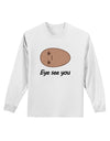 Potato - Eye See You Adult Long Sleeve Shirt-Long Sleeve Shirt-TooLoud-White-Small-Davson Sales