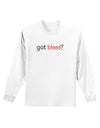 Got Blood Adult Long Sleeve Shirt-Long Sleeve Shirt-TooLoud-White-Small-Davson Sales