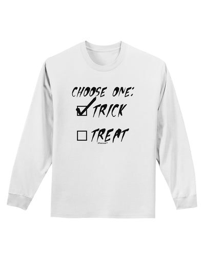 Choose One - Trick Adult Long Sleeve Shirt-Long Sleeve Shirt-TooLoud-White-Small-Davson Sales