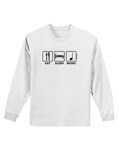 Eat Sleep Music Design Adult Long Sleeve Shirt by TooLoud-Long Sleeve Shirt-TooLoud-White-Small-Davson Sales