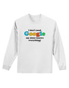 I Don't Need Google - Sister Adult Long Sleeve Shirt-Long Sleeve Shirt-TooLoud-White-Small-Davson Sales