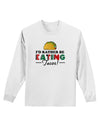 I'd Rather - Tacos Adult Long Sleeve Shirt-Long Sleeve Shirt-TooLoud-White-Small-Davson Sales