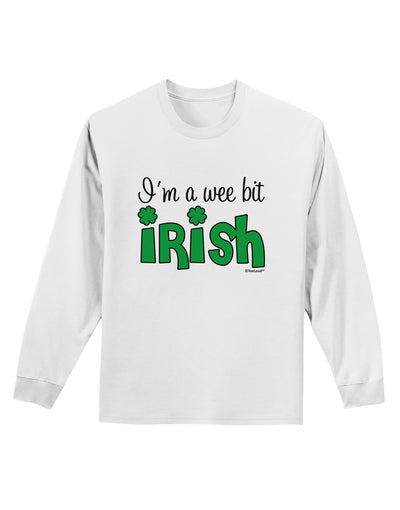 I'm A Wee Bit Irish Adult Long Sleeve Shirt by TooLoud-Long Sleeve Shirt-TooLoud-White-Small-Davson Sales