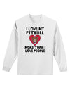 Love Pitbull More Than People Adult Long Sleeve Shirt-Long Sleeve Shirt-TooLoud-White-Small-Davson Sales