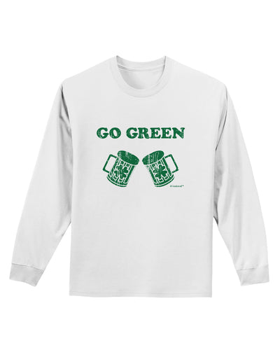 Go Green - St. Patrick's Day Green Beer Adult Long Sleeve Shirt by TooLoud-Long Sleeve Shirt-TooLoud-White-Small-Davson Sales