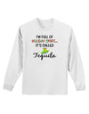 Holiday Spirit - Tequila Adult Long Sleeve Shirt-Long Sleeve Shirt-TooLoud-White-Small-Davson Sales