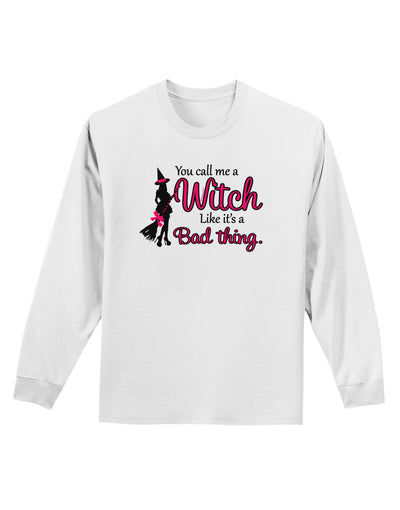 Witch - Bad Thing Adult Long Sleeve Shirt-Long Sleeve Shirt-TooLoud-White-Small-Davson Sales