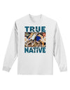 True Native American Adult Long Sleeve Shirt-Long Sleeve Shirt-TooLoud-White-Small-Davson Sales