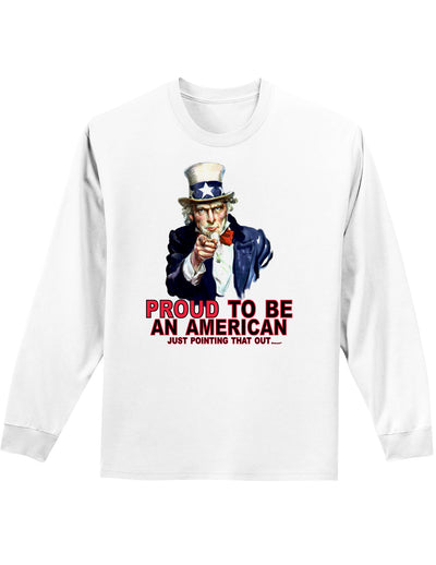 Uncle Sam Proud to be an American Adult Long Sleeve Shirt-Long Sleeve Shirt-TooLoud-White-Small-Davson Sales