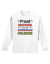 Proud Brother of an American Soldier Adult Long Sleeve Shirt-Long Sleeve Shirt-TooLoud-White-Small-Davson Sales