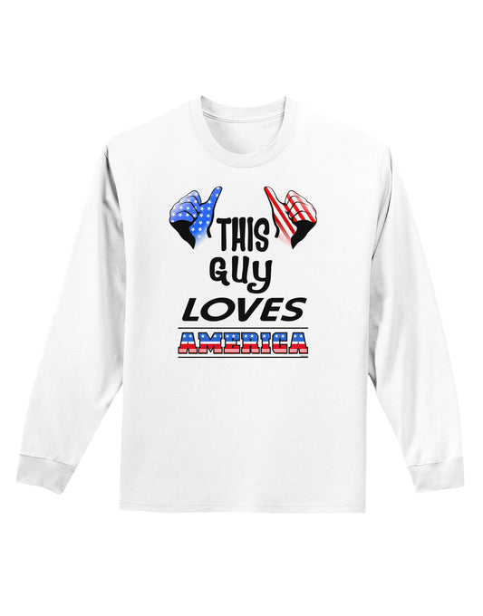 This Guy Loves America Adult Long Sleeve Shirt-Long Sleeve Shirt-TooLoud-White-Small-Davson Sales