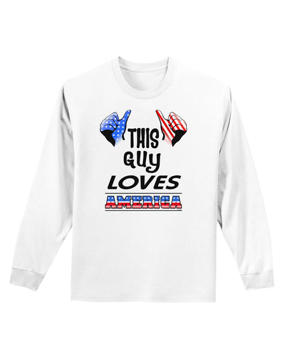 This Guy Loves America Adult Long Sleeve Shirt-Long Sleeve Shirt-TooLoud-White-Small-Davson Sales