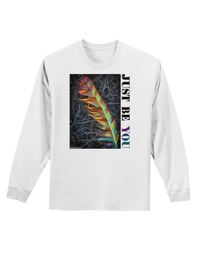 Just Be You - Unique Adult Long Sleeve Shirt-Long Sleeve Shirt-TooLoud-White-Small-Davson Sales